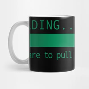 Loading.... Pull my finger Mug